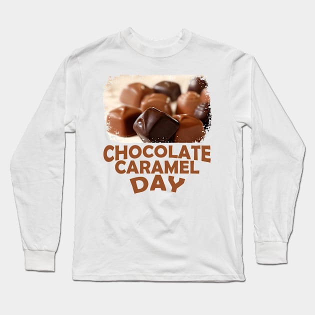 Chocolate Caramel Day Long Sleeve T-Shirt by fistfulofwisdom